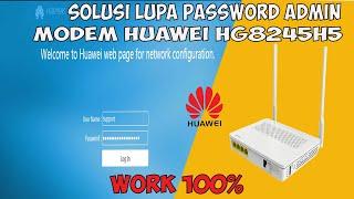 Solusi Lupa Password Admin Pada Modem Huawei HG8245H5 ( pasti work )