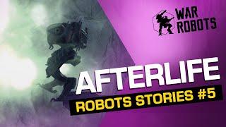 War ROBOTS STORIES #5 | Afterlife