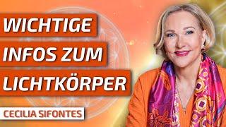 Wichtige Informationen zum Lichtkörper! - Cecilia Sifontes