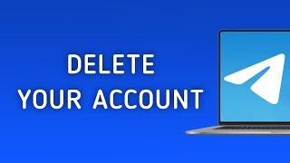 How To Delete Your Account On Telegram On PC