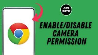 How to Enable or Disable Camera Permission on Chrome