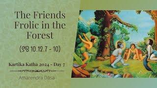 The Friends Frolic in the Forest (SB 10.12.7 - 10) | The Deliverance of Aghāsura-Day 7