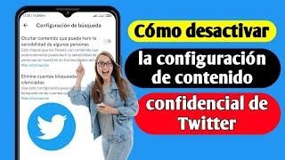 Cómo desactivar la configuración de contenido confidencial de Twitter | Solutions Inquiry