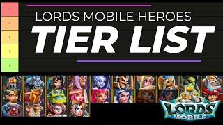 Lords Mobile Heroes Tier List!