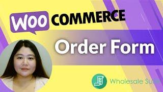 WooCommerce Order Form for Wholesale - Full Overview (Updated)