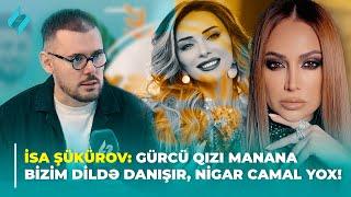 İsa Şükürov: Gürcü qızı Manana bizim dildə danışır, Nigar Camal yox! | Xəbərin var? 22.12.2023