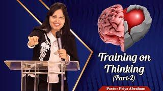 Training on Thinking - Part 2(Full Msg) | Pastor Priya Abraham | 29 Nov 2020