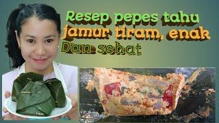 Resep pepes tahu jamur tiram|| Enak dan bergizi