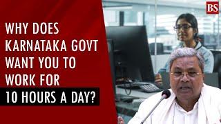 Why does Karnataka govt want you to work for 10 hours a day? | Jobs | Employment