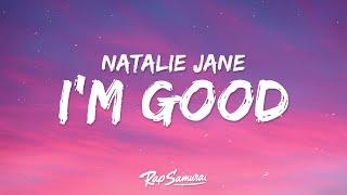 Natalie Jane - I'm Good (Lyrics) ft. charlieonnafriday