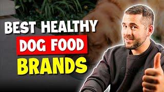 Best Healthy Dog Food in 2025