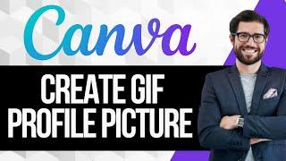 How to Create GIF Profile Picture in Canva | Animated Profile Picture for Gmail