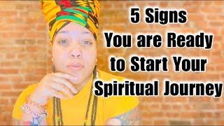 Spirituality: 5 Sign You are Ready to Start Your Spiritual Journey