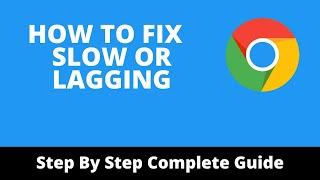 How To Fix Google Chrome Slow or Lagging in Windows 2024 | How To Fix Lag In Google Chrome