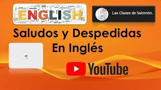 Saludos y despedidas en inglés formales e informales con pronunciación