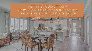 Active Adult 55+ New Construction Homes for Sale in Vero Beach│Call Karen at 772-532-3221