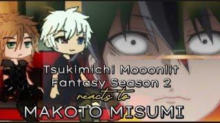 Tsukimichi Moonlit Fantasy (Season 2) reacts to MAKOTO MISUMI