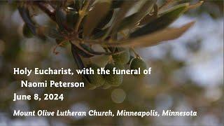 Holy Eucharist, with the funeral of Naomi Peterson - 06-08-24