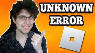 How To Fix Roblox Unknown Error