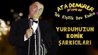 Ata Demirer - Tek Kişilik Dev Kadro - Yurdumuzun Komik Şarkıcıları