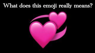 What does the Revolving Hearts emoji means?