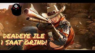 DEADEYE İLE 1 SAAT GRIND? l 1 HOUR GRIND WITH DEADEYE! l BLACK DESERT ONLİNE TÜRKÇE #2