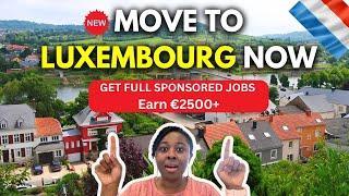 How to Get Sponsored Jobs In Luxembourg Fast | Easy Work Visa | How and Where to Apply