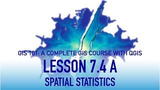 GIS Lesson 7 4 a: Spatial Statistics