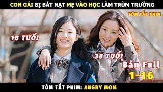 Review Phim Khi Chị Đại Học Cùng Con Gái | Tóm Tắt Phim Angry Mom Bản Full | Review Phim Hàn Hay