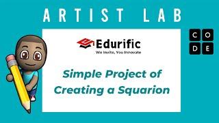 Artist Lab 6 - Simple Project of creating a Squarion