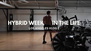 Hybrid week in the life in Los Angeles | VLOG 2.0