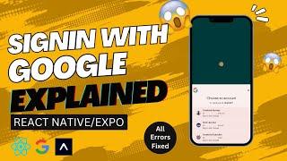 Google Sign in EXPLAINED | React Native Tutorial | Expo | React [LATEST]