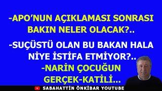 APO'NUN AÇIKLAMASI SONRASI- BAKIN NELER OLACAK?..SUÇ ÜSTÜ OLAN BU BAKAN- HALA NİYE İSTİFA ETMİYOR?