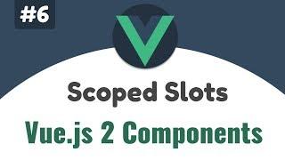 #6 - Scoped Slots | Vue 2 Components, Beginners tutorial