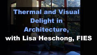 Lisa Heschong on Thermal and Visual Delight in Architecture