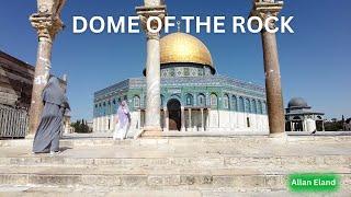 Most Beautiful Dome of the Rock – Breathtaking Walk Around Jerusalem’s Masterpiece