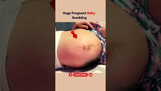 Huge Pregnant Belly Rumbling  #pregnancy #shortsvideo  #trending #share #fyp #viral