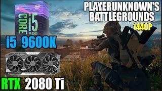 PUBG : i5 9600K +  RTX 2080Ti - 1440P - Very Low | Medium | Ultra - FPS Test