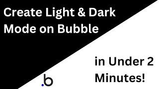 Create Light & Dark Mode on Bubble in Under 2 Minutes! | Bubble.io Tutorials