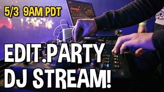 Edit.Party DJ Stream! Learn How to Edit Stuff