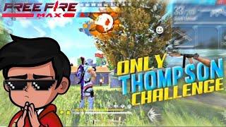 Free Fire But Only Thompson Challenge  || Free Fire Max