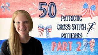 50 Patriotic Cross Stitch Patterns PART 2! | FLOSSTUBE