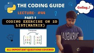 Coding Exercise On 2D List In Python | Matrix Transpose | Python Tutorials For Beginners