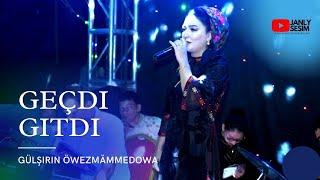 GULSHIRIN OWEZMAMMEDOWA GECDI GITDI HALK AYDYM TOY AYDYM JANLY SESIM NEW VIDEO