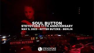 @soulbutton - Steyoyoke 11th Anniversary | May 5, 2023 | Ritter Butzke - Berlin