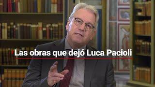 UNA VIDA DE ENSEÑANZAS | Estos son algunos escritos que dejó Luca Pacioli y hoy siguen vigentes