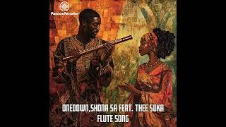 OneDown, Shona SA, Thee Suka _ Flute Song