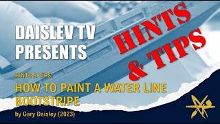 MODEL MAKING HINTS & TIPS - How to paint a model ship Water Line Bootstripe