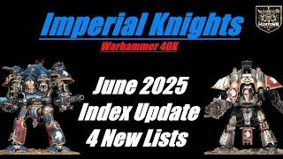 Imperial Knights Index Changes 4 New Lists June 2025 Warhammer 40K