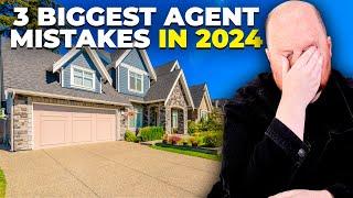 3 COSTLY MISTAKES | That Will Make Most REALTORS Fail in 2024